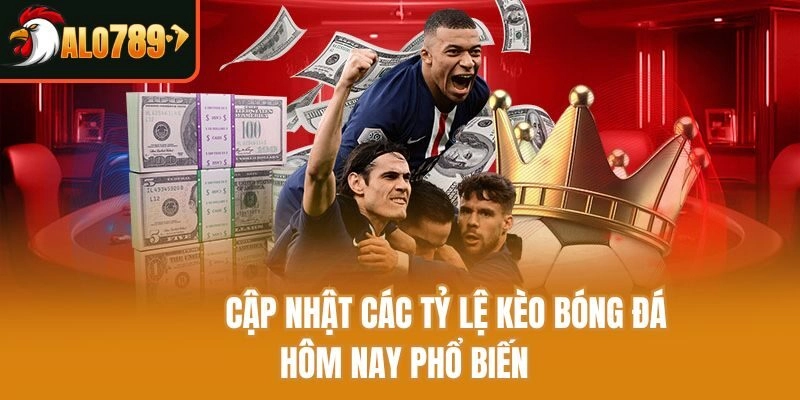        Cập nhật các tỷ lệ kèo bóng đá hôm nay phổ biến