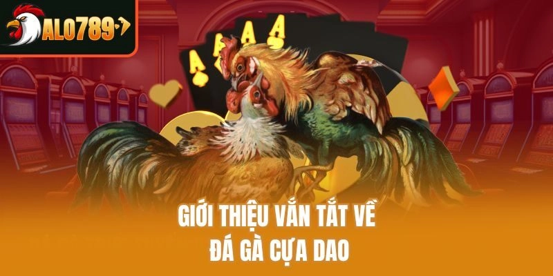 Giới thiệu vắn tắt về đá gà cựa dao