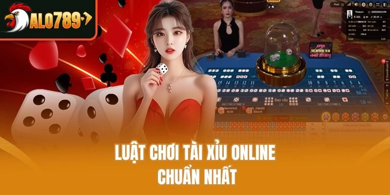 Luật chơi Tài Xỉu online chuẩn nhất