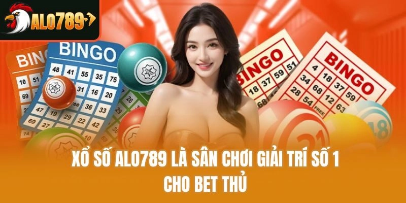 Xổ số Alo789 là sân chơi giải trí số 1 cho bet thủ